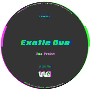 Exotic Duo - The Praise [TRUE101]